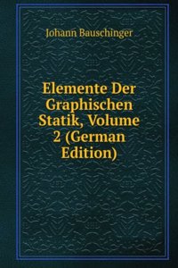 Elemente Der Graphischen Statik, Volume 2 (German Edition)