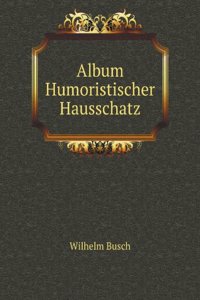 Album: humoristischer Hausschatz