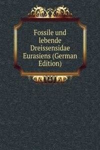 Fossile und lebende Dreissensidae Eurasiens (German Edition)