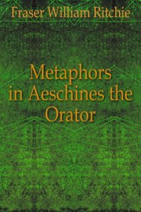 Metaphors in Aeschines the orator