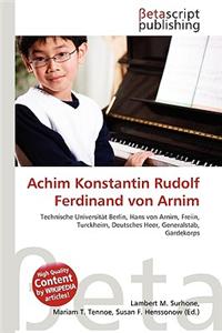 Achim Konstantin Rudolf Ferdinand Von Arnim
