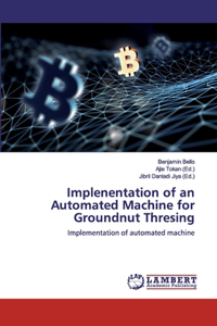 Implenentation of an Automated Machine for Groundnut Thresing