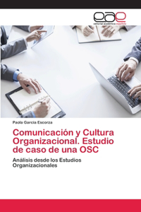 Comunicación y Cultura Organizacional. Estudio de caso de una OSC