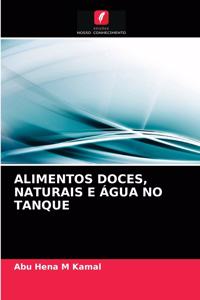 Alimentos Doces, Naturais E Água No Tanque