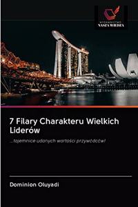 7 Filary Charakteru Wielkich Liderów