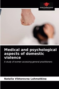 Medical and psychological aspects of domestic violence