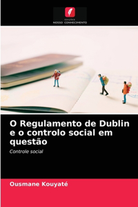 O Regulamento de Dublin e o controlo social em questão