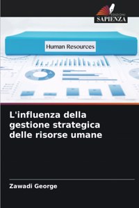 L'influenza della gestione strategica delle risorse umane