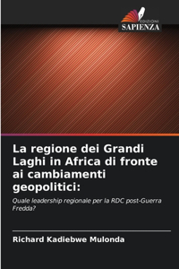 regione dei Grandi Laghi in Africa di fronte ai cambiamenti geopolitici