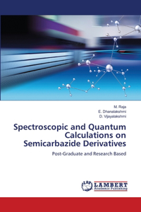 Spectroscopic and Quantum Calculations on Semicarbazide Derivatives