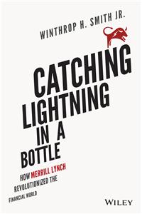 Catching Lightning in a Bottle: How Merrill Lynch Revolutionized the Financial