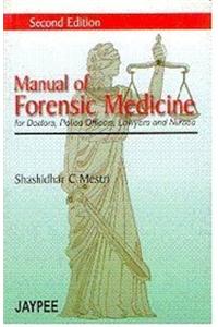 Manual of Forensic Medicine for Doctors, Police Officers, Lawyers and Nurses