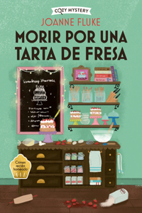Morir Por Una Tarta de Fresa / Dying for a Strawberry Shortcake