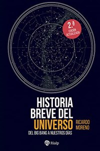 Historia breve del Universo: Del Big Bang hasta nuestros dias