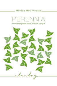 Perennia: Poesia epigrafica latina. Edicion bilingue. (Alcaduz, Band 2)