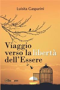 Viaggio verso la libertà dell'Essere