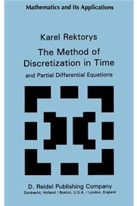Method of Discretization in Time and Partial Differential Equations
