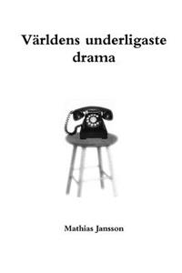 Världens underligaste drama