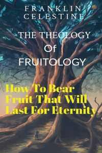 Theology of Fruitology
