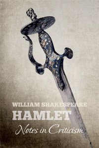 William Shakespeare's HAMLET: Notes in Criticism