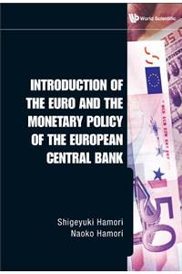 Introduction of the Euro and the Monetary Policy of the European Central Bank