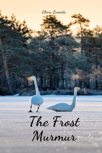 The Frost Murmur