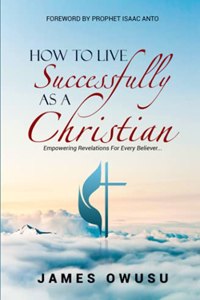 How to Live Successfully as a Christian