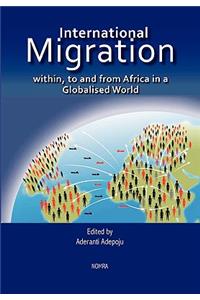 International Migration within, to and from Africa in a Globalised World