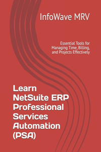 Learn NetSuite ERP Professional Services Automation (PSA)