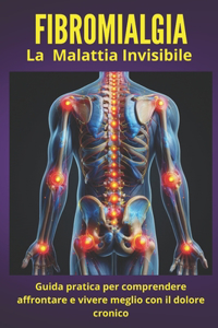 Fibromialgia - La malattia invisibile