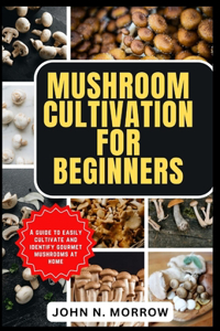 Mushroom Cultivation for Beginners