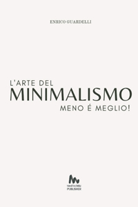 Meno è Meglio L'arte del Minimalismo