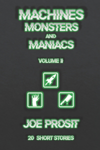 Machines Monsters and Maniacs Volume II