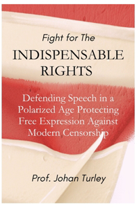 Fight for the Indispensable Rights & Defending Speech in a Polarized Age Book