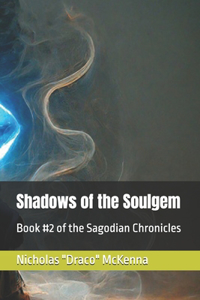 Shadows of the Soulgem: Book #2 of the Sagodian Chronicles