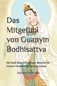 Mitgefühl von Guanyin Bodhisattva