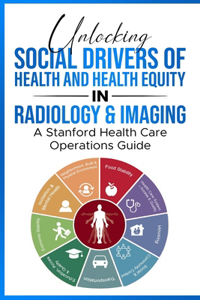 Unlocking Social Drivers of Health and Health Equity in Radiology and Imaging