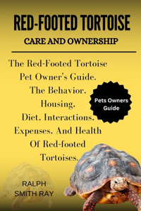 Red-Footed Tortoise Care and Ownership