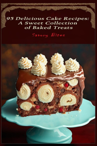 95 Delicious Cake Recipes