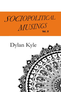 Sociopolitical Musings .V