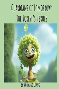 Guardians of Tomorrow: Forest's Heroes