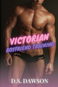 Victorian Boyfriend Training
