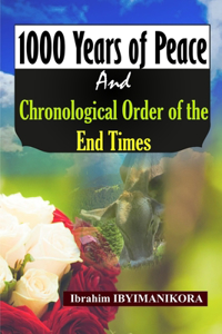 1000 Years of Peace and Chronological Order of the End Times