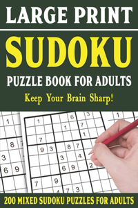 Large Print Sudoku Puzzle Book For Adults: 200 Mixed Sudoku Puzzles For Adults: Sudoku Puzzles for Adults - Easy Medium and Hard Large Print Puzzle Book For Adults - Vol 5