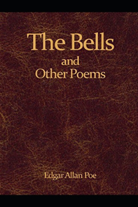 The Bells and Other Poems Annotated