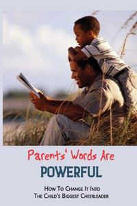 Parents' Words Are Powerful