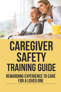 Caregiver Safety Training Guide