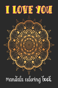 I LOVE YOU Mandala Coloring Book