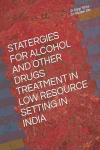 Statergies for Alcohol and Other Drugs Treatment in Low Resource Setting in India