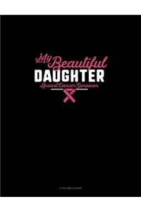 My Beautiful Daughter Breast Cancer Survivor